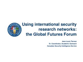 Using international security research networks: the Global Futures Forum