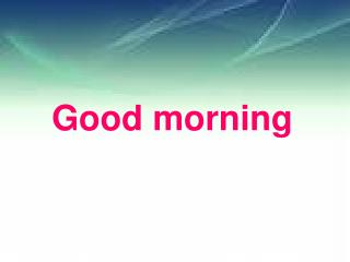 Good morning