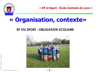 « Organisation, contexte»