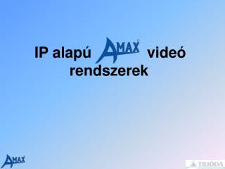 IP alapú 			videó 				 rendszerek