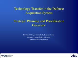 Dr. Daniel Schrage, Kristin Kelly, Benjamin Poole Aerospace Systems Design Laboratory