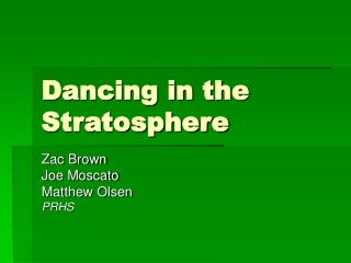 Dancing in the Stratosphere