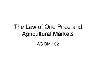 The Law of One Price and Agricultural Markets