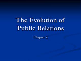 The Evolution of Public Relations