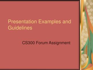 Presentation Examples and Guidelines