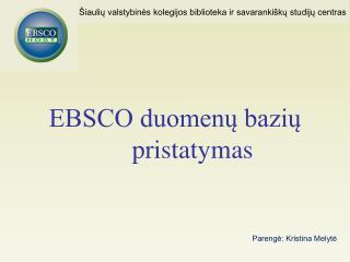 EBSCO duomenų bazių 	pristatymas