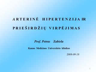 Prof. Petras Zabiela Kauno Medicinos Universiteto klinikos 2008-0 9 -18