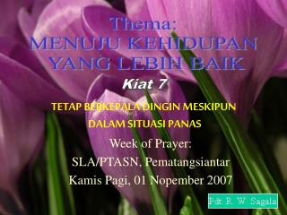 Week of Prayer: SLA/PTASN, Pematangsiantar Kamis Pagi, 01 Nopember 2007