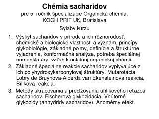 Chémia sacharidov pre 5. ročník špecializácie Organická chémia Sylaby kurzu (pokr ačovanie )