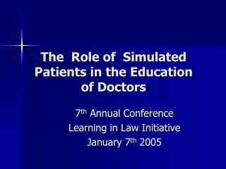 The Role of Simulated Patients in the Education of Doctors