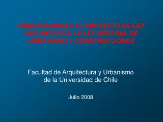 OBSERVACIONES AL PROYECTO DE LEY QUE MODIFICA LA LEY GENERAL DE URBANISMO Y CONSTRUCCIONES