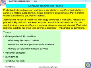 Įvairialytės sandūros. M DP dariniai