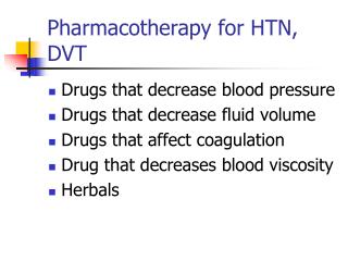 Pharmacotherapy for HTN, DVT