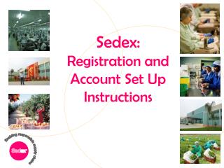 Sedex: Registration and Account Set Up Instructions