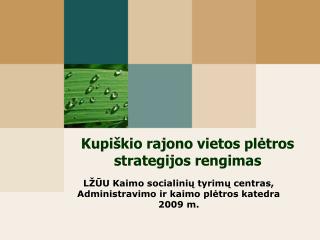 Kupiškio rajono vietos plėtros strategijos rengimas