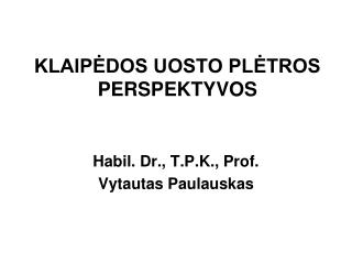 KLAIPĖDOS UOSTO PL ĖTROS PERSPEKTYVOS