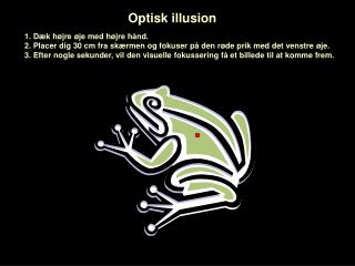 1. Dæk højre øje med højre hånd.