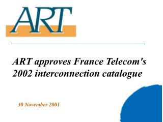 ART approves France Telecom's 2002 interconnection catalogue