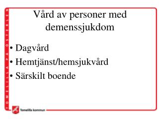 Vård av personer med demenssjukdom