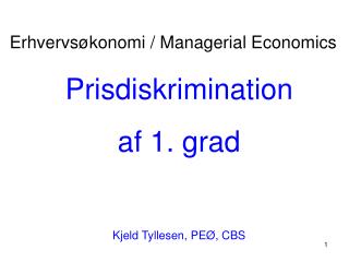 Prisdiskrimination af 1. grad Kjeld Tyllesen, PEØ, CBS