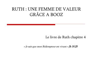 RUTH : UNE FEMME DE VALEUR GRÂCE A BOOZ