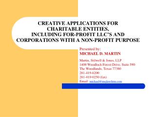 Presented by: MICHAEL D. MARTIN Martin, Stilwell &amp; Jones, LLP