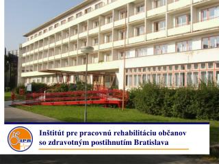 Inštitút pre pracovnú rehabilitáciu občanov so zdravotným postihnutím Bratislava