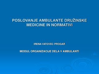 POSLOVANJE AMBULANTE DRUŽINSKE MEDICINE IN NORMATIVI