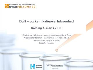 Duft – og kemikalieoverfølsomhed Kolding 4. marts 2011