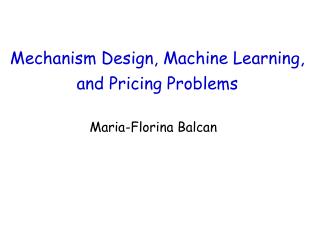 Mechanism Design, Machine Learning, and Pricing Problems