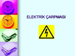 ELEKTRİK ÇARPMASI