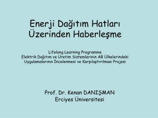 Prof. Dr. Kenan DANIŞMAN Erciyes Üniversitesi