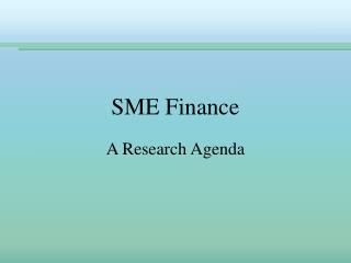 SME Finance A Research Agenda