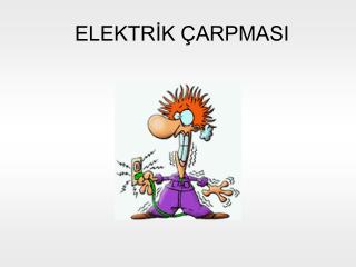 ELEKTRİK ÇARPMASI