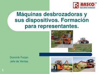 Máquinas desbrozadoras y sus dispositivos. Formación para representantes.