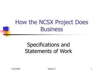 How the NCSX Project Does Business