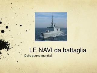 LE NAVI da battaglia