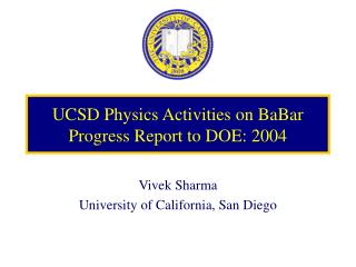 UCSD Physics Activities on BaBar Progress Report to DOE: 2004