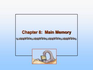 Chapter 8: Main Memory