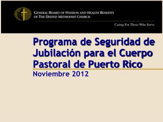 Programa de Seguridad de Jubilación para el Cuerpo Pastoral de Puerto Rico Noviembre 2012