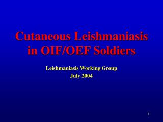 Cutaneous Leishmaniasis in OIF/OEF Soldiers