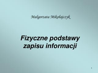 Fizyczne podstawy zapisu informacji