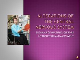 ALTERATIONS OF THE CENTRAL NERVOUS SYSTEM