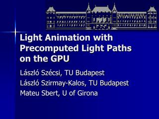 Light Animation with Precomputed Light Paths on the GPU