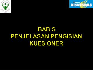 bab 5 PENJELASAN Pengisian Kuesioner