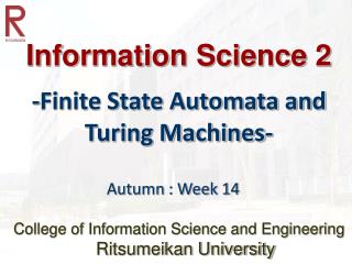 Information Science 2 -Finite State Automata and Turing Machines-