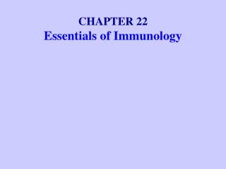CHAPTER 22 Essentials of Immunology