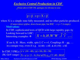 Exclusive Central Production in CDF (From talk to CDF CM, apologies for obvious to you)
