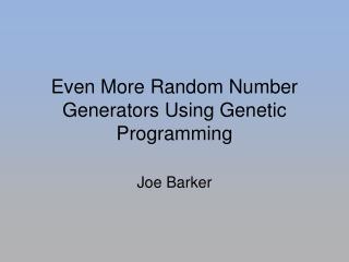 Even More Random Number Generators Using Genetic Programming