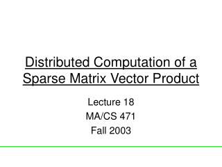 Distributed Computation of a Sparse Matrix Vector Product